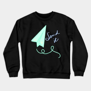 send it! Crewneck Sweatshirt